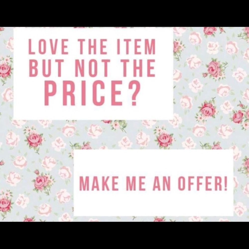 OFFERS WELCOME 💕